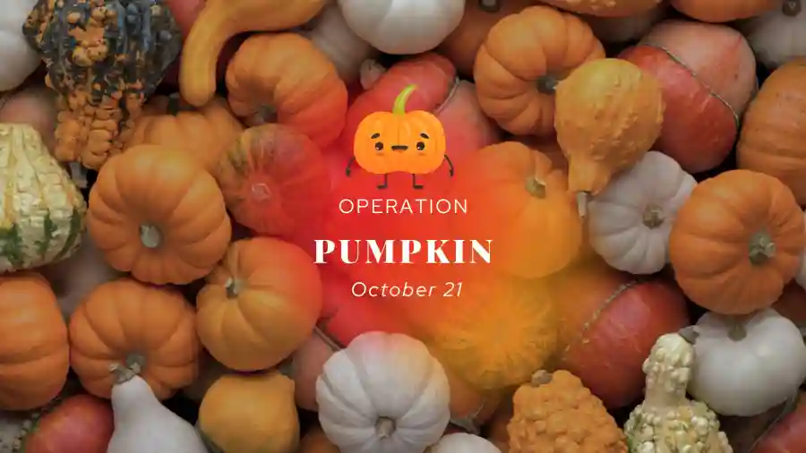 Operation Pumpkin