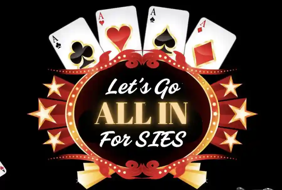 Let's Go ALL In for SIES!