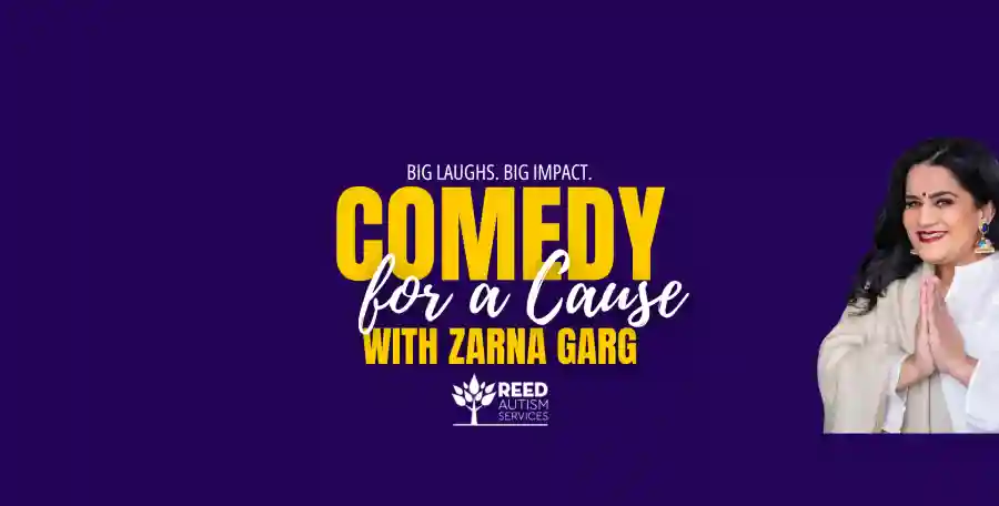 Comedy for a Cause with Zarna Garg benefitting REED Autism Services