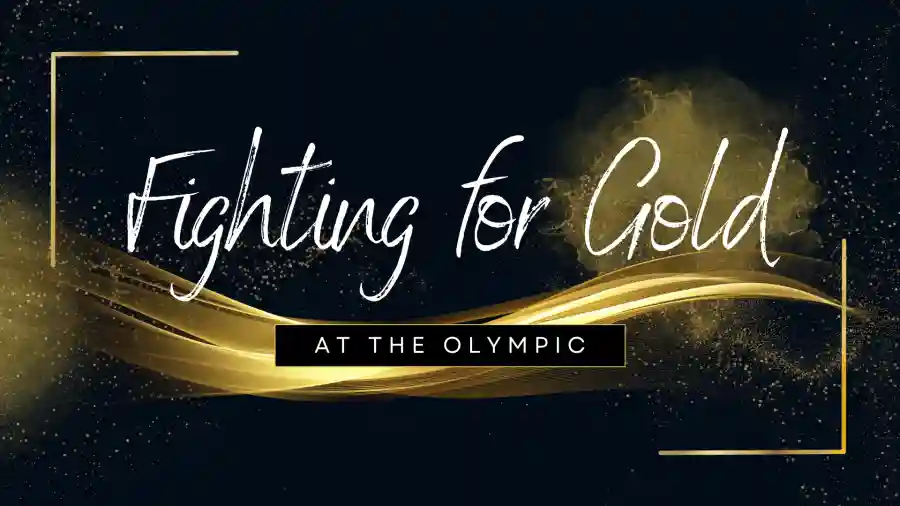 Fighting for Gold at The Olympic