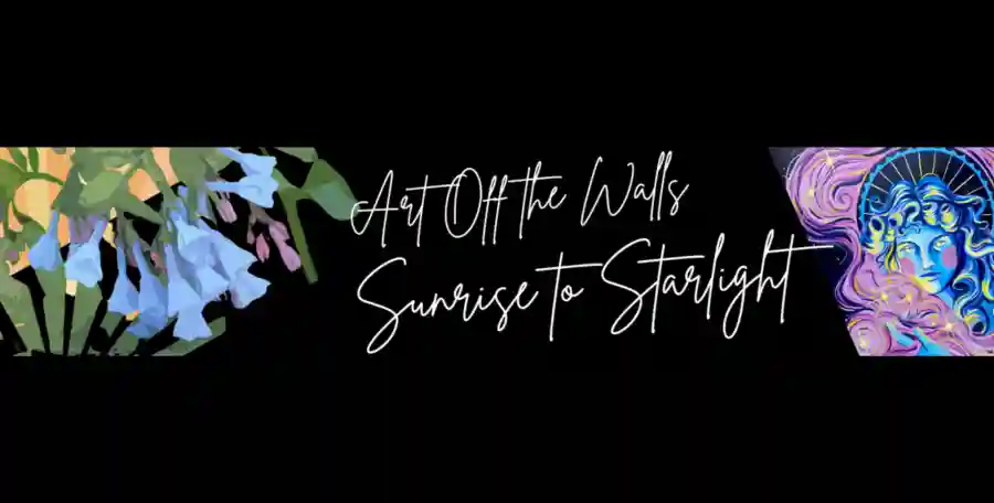 Art Off the Walls: Sunrise to Starlight