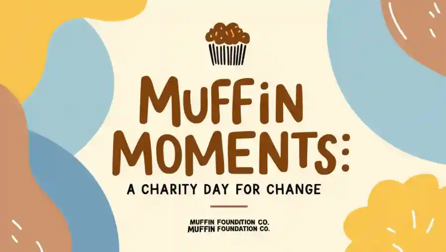 Muffin Moments: A Charity Day for Change