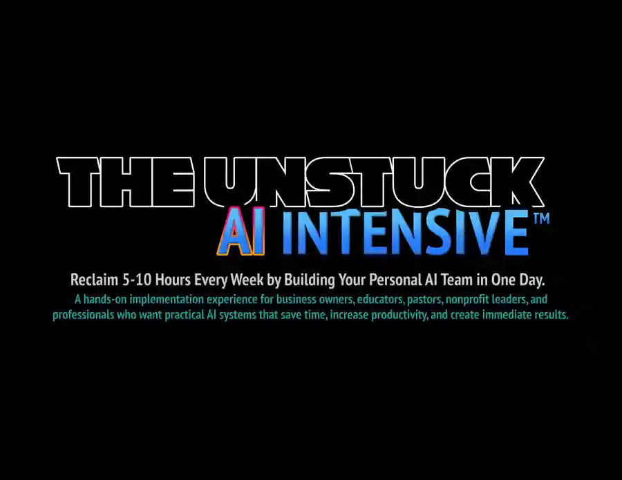 The Unstuck AI Intensive 26' (October 26, 2026)