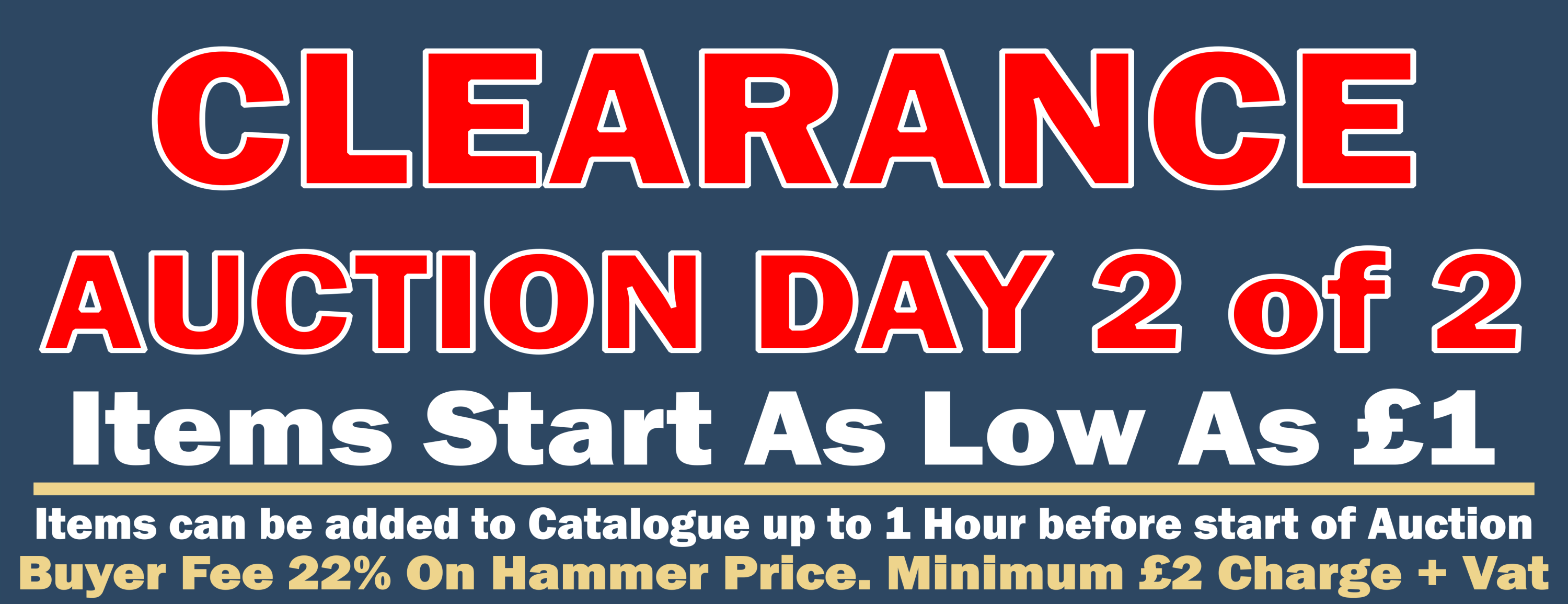 Two Day Clearance Auction. Items Start as Low as £1