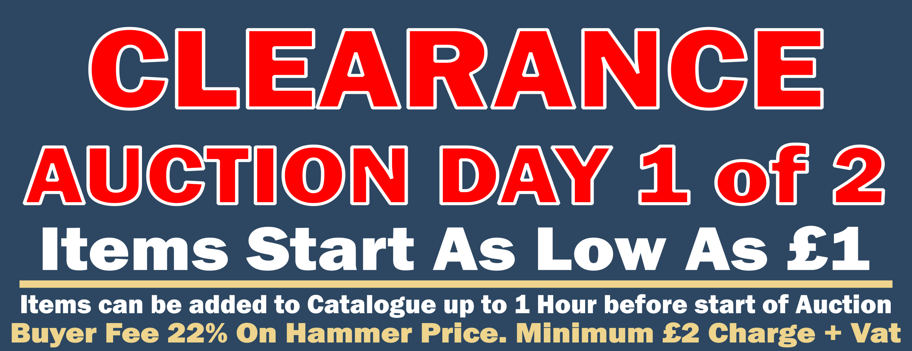 Two Day Clearance Auction. Items Start as Low as £1