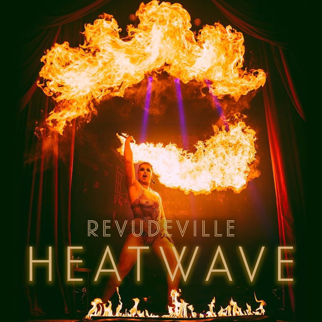 Revudeville presents Heatwave