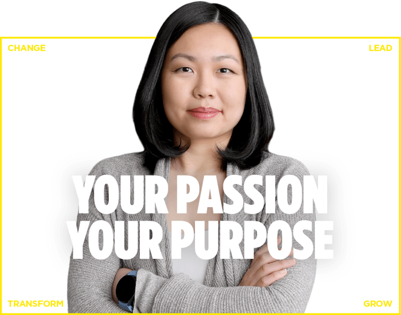 Image of a confident young professional asian female with arms folded, the text in front of her reads ' Your passion, your purpose'