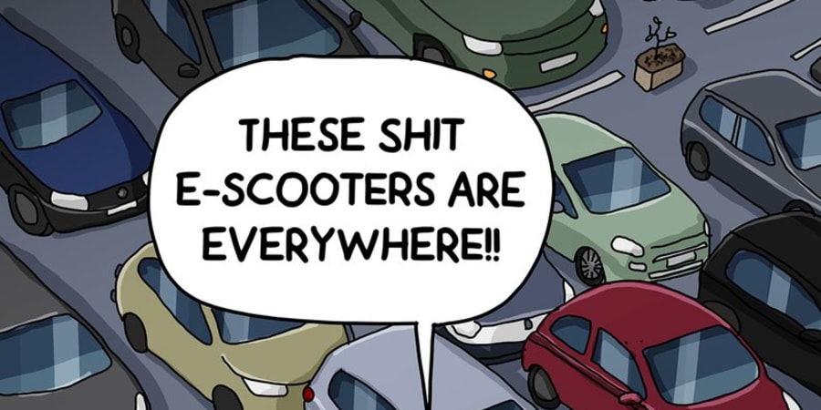 A cartoon in which two persons walk across a car parking lot full of cars and then spot two e-scooters parked. They say "These shit e-scooters are everywhere!".