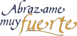 Abrázame muy fuerte