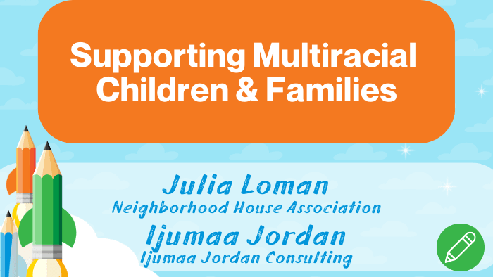 Supporting Multiracial Children & Families