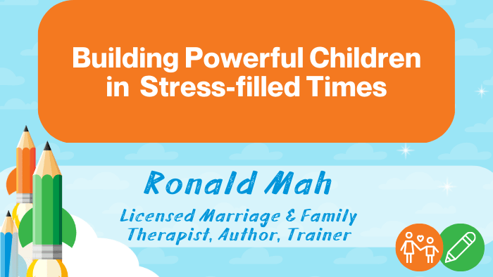Building Powerful Children in a Stress-filled Times