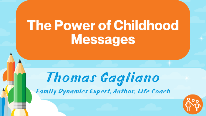 The power of childhood messages