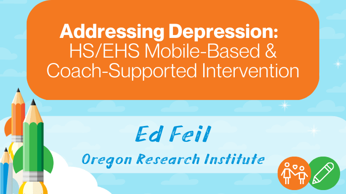 Addressing Depression:  HS/EHS Mobile-Based & Coach-Supported Intervention