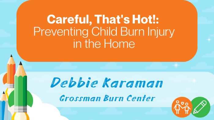 Careful, That's Hot!: Preventing Child Burn Injury in the Home