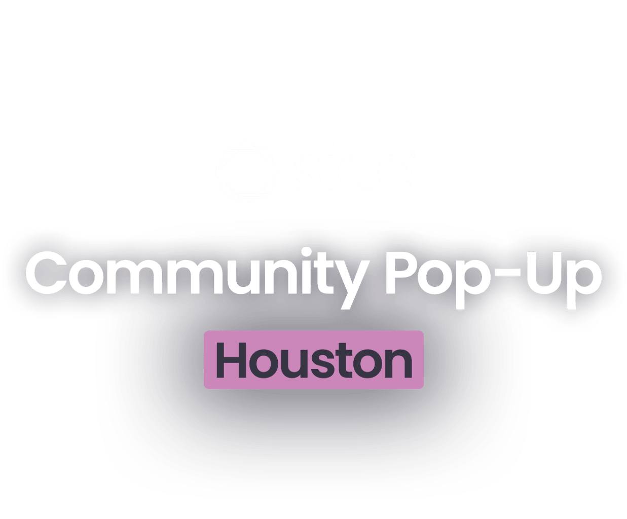 Side Community PopUp Houston