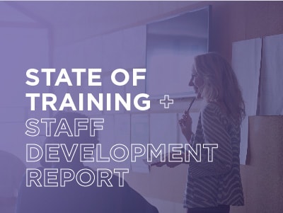 State of Training + Staff Development Report