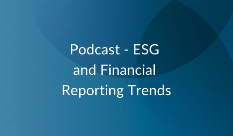 Podcast - ESG and Financial Reporting Trends