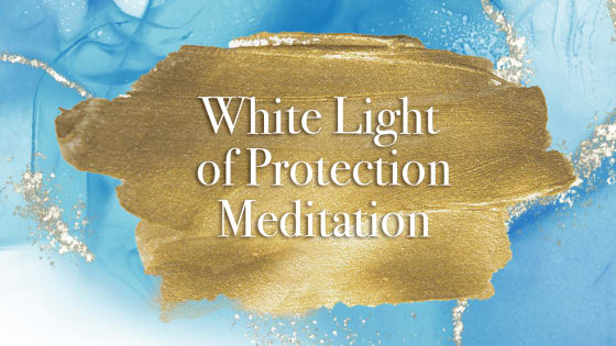 White Light of Protection Meditation
