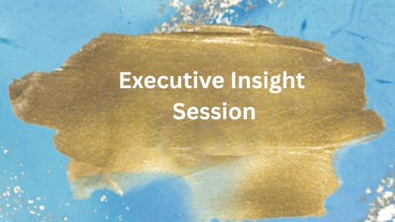 Executive Insight Session