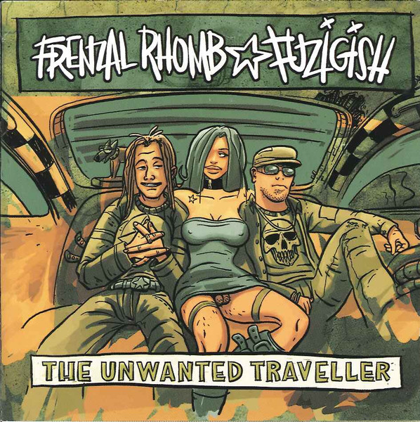 Frenzal Rhomb / Fuzigish — The Unwanted Traveller (2003)