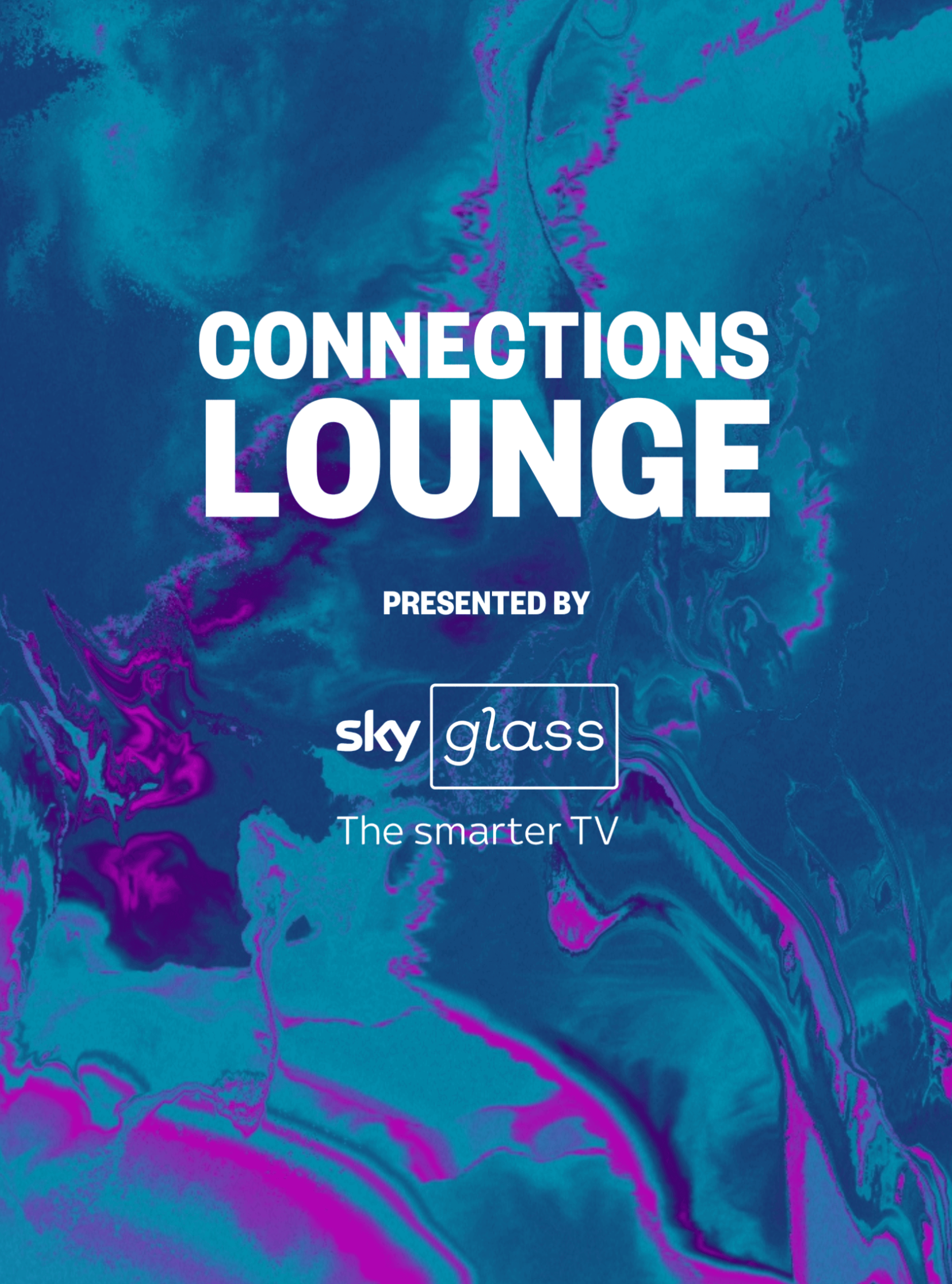 Connections Lounge presented by Sky Glass