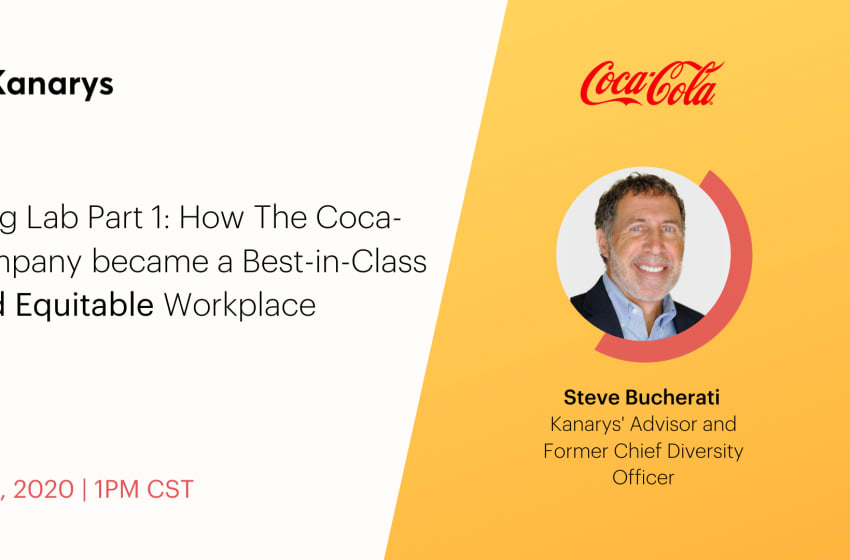 Kanarys Advisor Steve Bucherati on “How the Coca-Cola Company Became a Best-in-Class Fair and Equitable Workplace”