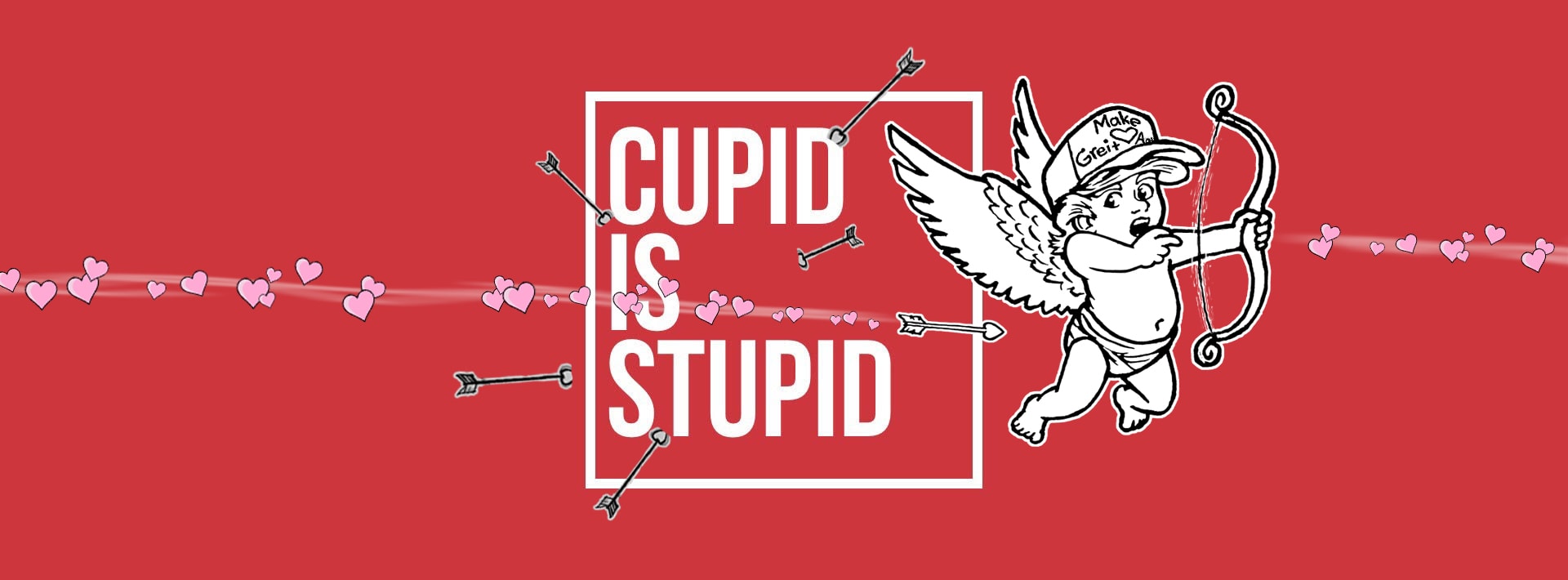 Cupid Is Stupid