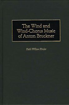 The Wind and Wind-Chorus Music of Anton Bruckner cover