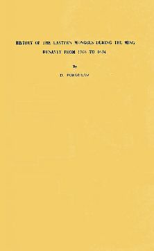 History of the Eastern Mongols During the Ming Dynasty from 168 to 1634 cover