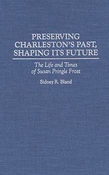 Preserving Charleston's Past, Shaping Its Future cover