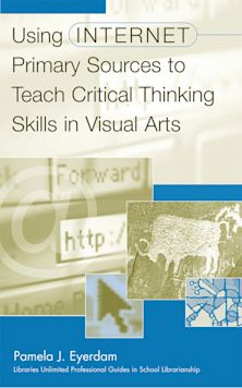 Using Internet Primary Sources to Teach Critical Thinking Skills in Visual Arts cover