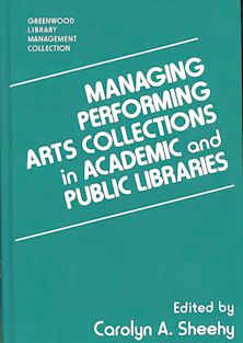 Managing Performing Arts Collections in Academic and Public Libraries cover
