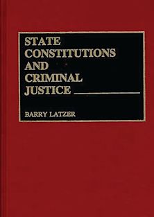 State Constitutions and Criminal Justice cover