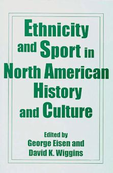 Ethnicity and Sport in North American History and Culture cover