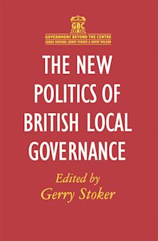 The New Politics of British Local Governance cover