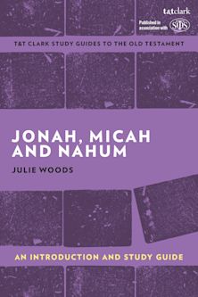 Jonah, Micah and Nahum: An Introduction and Study Guide cover