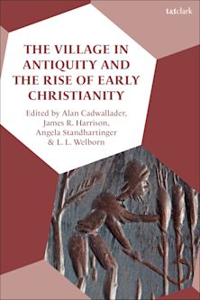 Village in Antiquity and the Rise of Early Christianity cover