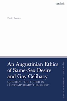 An Augustinian Ethics of Same-Sex Desire and Gay Celibacy cover