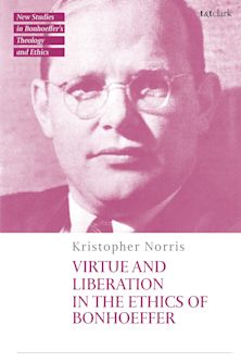 Virtue and Liberation in the Ethics of Bonhoeffer cover