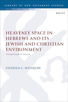 Heavenly Space in Hebrews and Its Jewish and Christian Environment cover