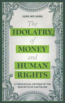 The Idolatry of Money and Human Rights cover