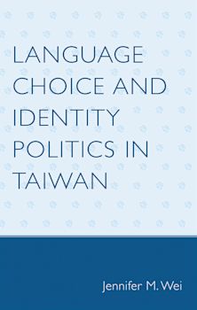 Language Choice and Identity Politics in Taiwan cover