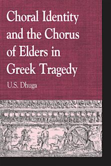 Choral Identity and the Chorus of Elders in Greek Tragedy cover