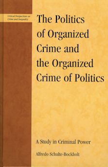 The Politics of Organized Crime and the Organized Crime of Politics cover