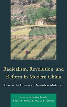 Radicalism, Revolution, and Reform in Modern China cover