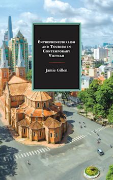 Entrepreneurialism and Tourism in Contemporary Vietnam cover