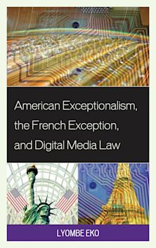 American Exceptionalism, the French Exception, and Digital Media Law cover
