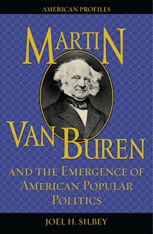 Martin Van Buren and the Emergence of American Popular Politics cover