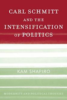 Carl Schmitt and the Intensification of Politics cover