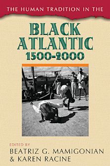 The Human Tradition in the Black Atlantic, 1500–2000 cover